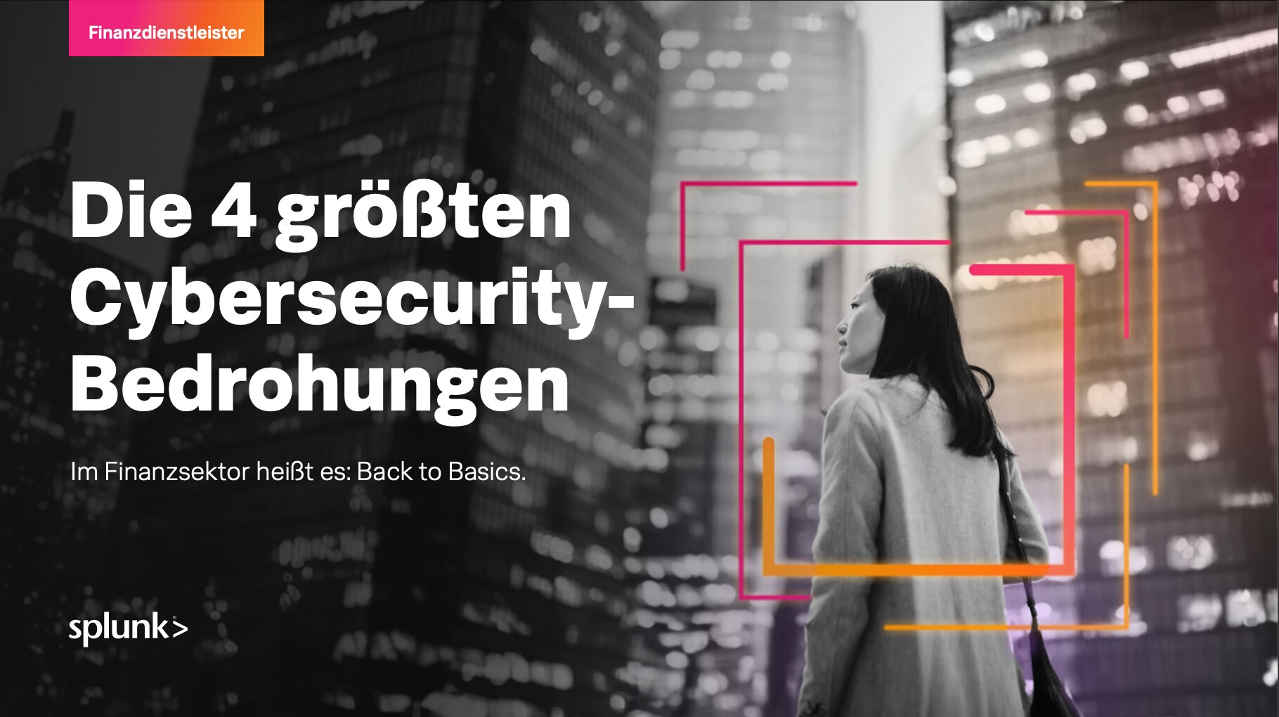 Die 4 größten Cybersecurity-Bedrohungen für Finanzdienstleister